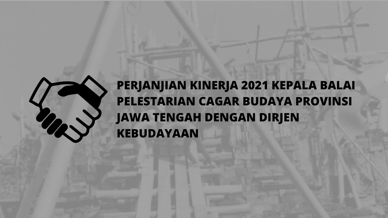 PERJANJIAN KINERJA 2021 KEPALA BPCB Prov. JATENG